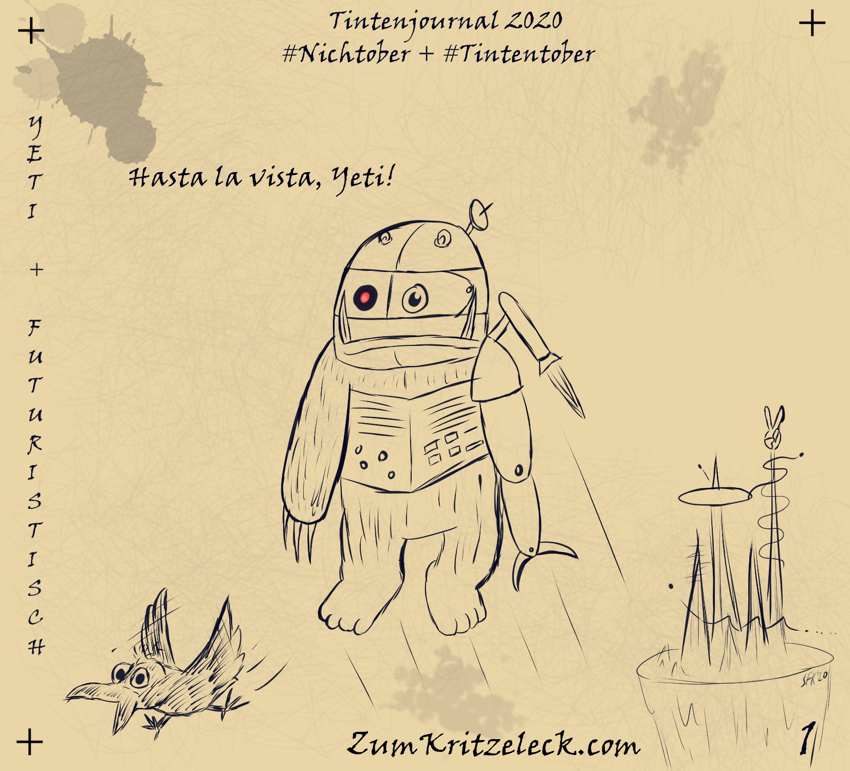 "Tintenjournal 2020"-1, Tintensimulierende Zeichnung in einem dunklen Blau auf beigem Grund, die Zeichnung ist gehalten wie die Seiten eines Zeichnungsjournals: "Yeti + Futuristisch" - Ein Yeti mit futuristischem Helm, Roboterbrust und linken Roboterarm, sowie Raktenantrieb auf dem Rücken fliegt von unten nach oben durchs Bild, im Hintergrund ist eine futuristische Stadt auf einem schwebenden Eisberg zu sehen, im Vordergrund flattert eine Krähe eilig davon, beschreibender Schriftzug "Hasta la vista, Yeti!"
