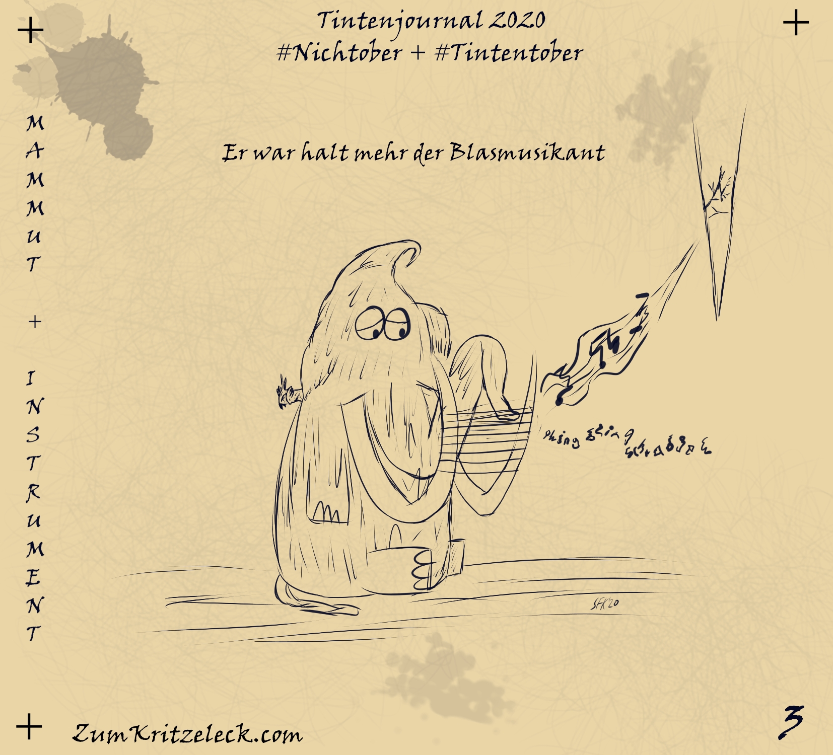 "Tintenjournal 2020"-3, tintensimulierende Zeichnung in einem dunklen Blau auf beigem Grund, die Zeichnung ist gehalten wie die Seiten eines Zeichnungsjournals: "Mammut + Instrumnt" - Ein Mammut mit einer deutlichen Locke auf dem Kopf sitzt resigniert schauend auf dem Höhlenboden, zwischen den großen Stoßzähnen sind Harfensaiten gespannt, auf denen er mit dem Rüssel lustlos herumspielt, "bling bling schrabbel" ertönt es in verzerrten Buchstaben, schräge Noten schweben durch die Luft und bis zu einem Stalagtiten, der Risse bekommt, hinter der Schulter des Mammuts schaut ein Nymphensittich hervor, Schriftzug oben: Er war halt mehr der Blasmusikant"