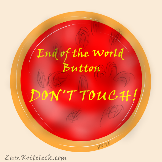 Digitalzeichnung: Ein großer, roter Knopf, auf dem in Englisch steht: "End of the World Butten - DON'T TOUCH", er ist übersäht mit Fingerabdrücken und dunklen Flecken