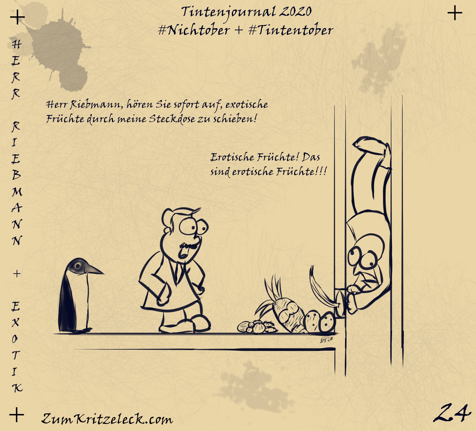 "Tintenjournal 2020"-24, tintensimulierende Zeichnung in einem dunklen Blau auf beigem Grund, die Zeichnung ist gehalten wie die Seiten eines Zeichnungsjournals: "Herr Riebmann + Exotik" - Ein Querschnitt durch ein Gebäude bzw. einem Teil einer Wohnung in diesem, rechts in einer hohlen Wand befindet sich Herr Riebmann (ein Charakter von Joscha Sauer, dieser Charakter wohnt in einer Wand). Herr Riebman schiebt eine Banane durch eine Steckdose in die an die Wand angrenzende Wohnung, weitere Früchte (zwei Kokosnüsse, Kiwis, eine Ananas, dessen Schale bikiniartig geschnitten ist, weitere tropische Früchte, die wie eine Frau in verführerischer Pose angeordnet sind) liegen bereits auf dem Boden. Der Bewohner der Wohnung steht mit in die Hüften gestemmten Fäusten davor und sagt zu Herrn Riebmann: "Herr Riebmann, hören Sie sofort auf, exotische Früchte durch meine Steckdose zu schieben!", woraufhin Herr Riebmann antwortet: "Erotische Früchte! Das sind erotische Früchte!!!". Ganz links in der Wohnung steht ein großer Pinguin.