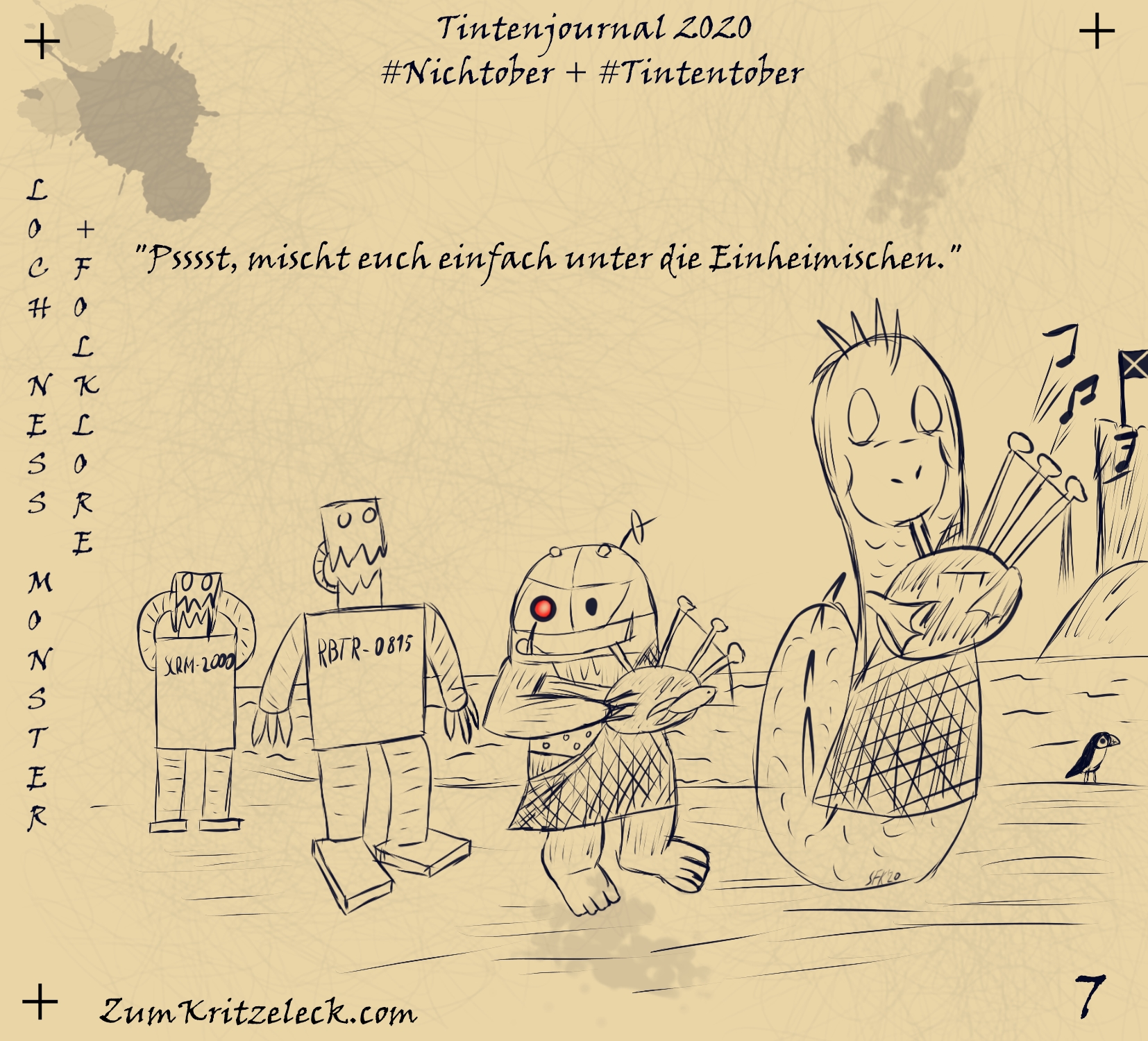 "Tintenjournal 2020"-6, tintensimulierende Zeichnung in einem dunklen Blau auf beigem Grund, die Zeichnung ist gehalten wie die Seiten eines Zeichnungsjournals: "Loch Ness Monster + Folklore" - Im Hintergrund ein See, eine Insel mit einer Burg(ruine) und ein Papageientaucher, im Vordergrund ein schlangenartiges Monster von Loch Ness, das in den Vorderflossen einen Dudelsack hält, in den es voller Inbrunst bläst, und einen Kilt trägt, links daneben der futuristische Yeti aus Bild 1 (Visier, rote Lampe statt rechtem Auge, Roboterbrust), auch er spielt einen Dudelsack und trägt einen Kilt, links von ihm sind die Roboter RBR-0815 und SCRM-2000 (dieser schreit auch hier wieder mit den Händen an beiden Seiten des Kopfes) aus Bild 2 zu sehen, der Yeti zu diesen: "Psssst, mischt euch einfach unter die Einheimischen."
