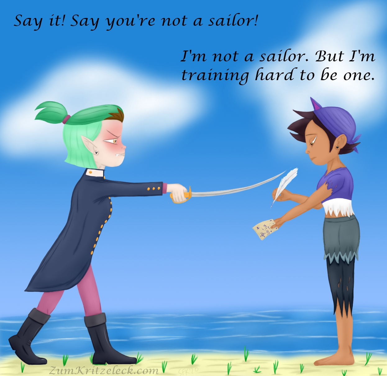 Digital painting, comicstly, fanart: Amity Blight and Luz Noceda, charakters from the show "The Owl House" in an alternative universe, a pirate's theme. Both are shown from the side, standing on a beach, the sea in the background and blue sky. Amity is wearing the uniform of a Midshipman of the Royal Navy and is walking towards Luz, her Sword point forward, Luz' Shirt and trousers are worn and torn, she is barefeet and she is wearing a Bandana with cat's ears. With the right hand she is holding a feather wit ink at its point, with the left hand she is showing a piece of paper to Amity which shows a treasure map. Amity: "Say it! Say you're not a sailor!", Luz: "I'm not a sailor. But I'm training hard to be one".