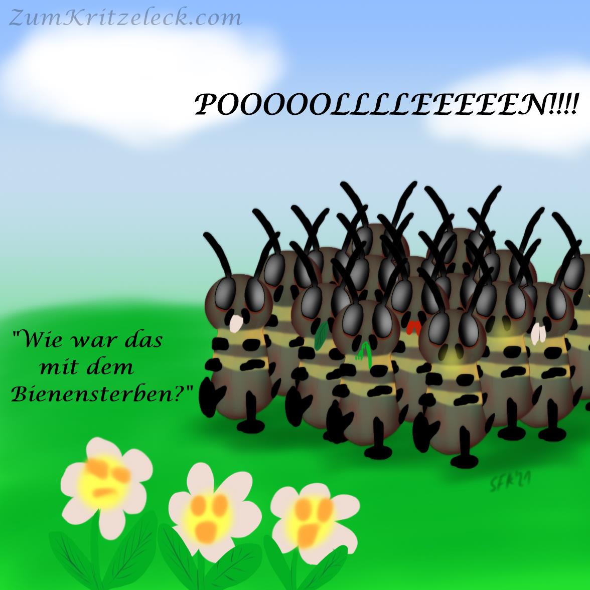 Digitalzeichnung, Comicstil: Grüne Wieser unter einem blauen Himmel, im Hintergrund eine große Gruppe Holzbienen, die zombiehaft grün angehaucht sind und mit vorausgestreckten Armen laufen wie Zombies, jede hat irgendein Pflanzenteil im Mund, sie rufen dabei "POOOOOOOLLLEEEEEN!!". Im Vordergrund drei Blumen mit weißen Blüten, zwei haben Augen und Münder weit aufgerissen, die dritte schaut mit zusammengekniffenen Augen zu den beiden anderen und sagt: "Wie war das noch mal mit dem Bienensterben?"