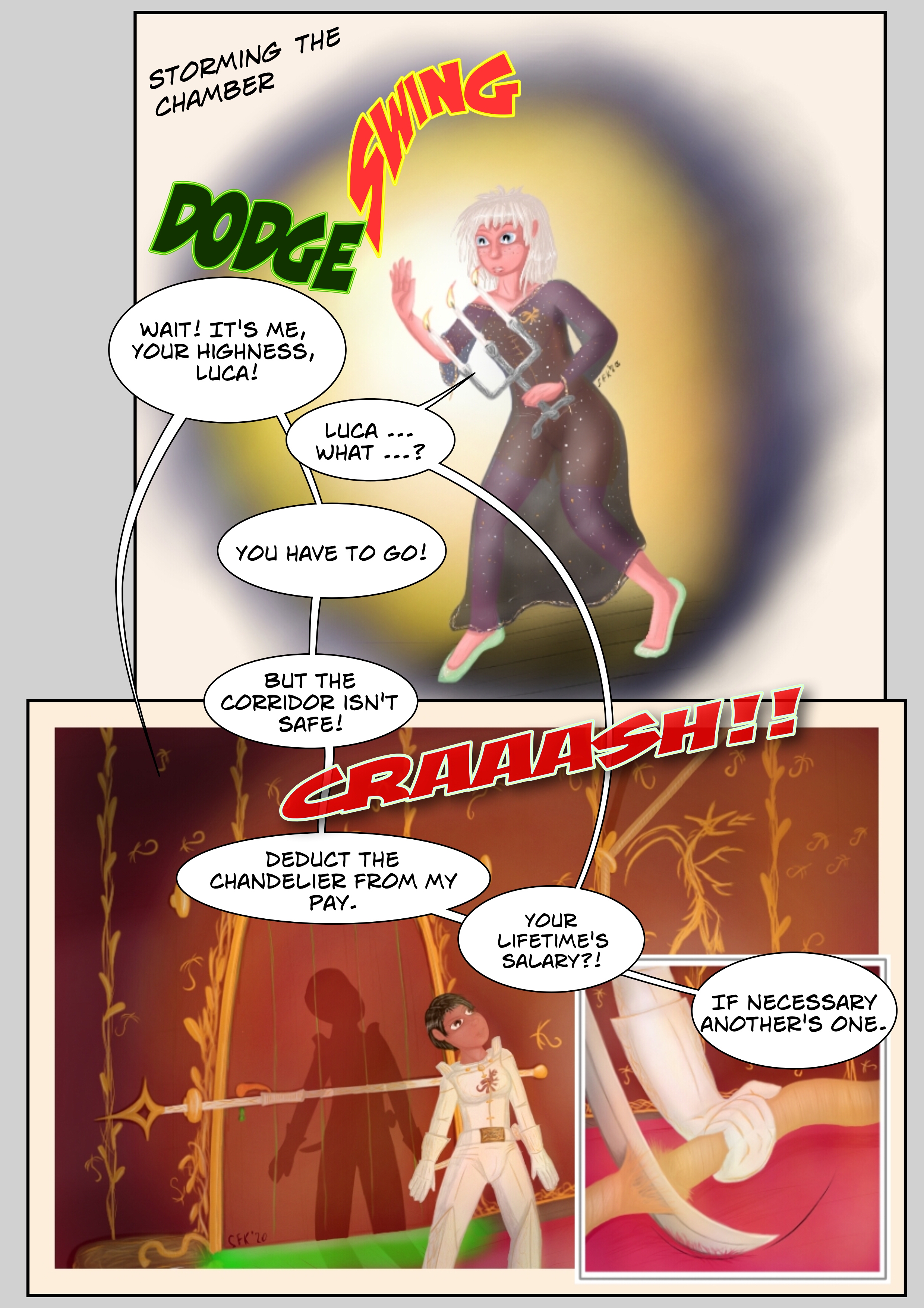 Comic Page 4: Luca storms the chamber, the Princess nearly hits her with a candlestick holder, they have to run but the corridor is'n safe, Luca cuts the rope which holds the chandelier at the ceiling, crashing it thereby (offers to be deducted from her pay)