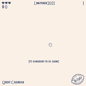 Linktober cover page, Digital Painting, blue monochrome ink style, all text in The Legend of Zelda - Breath of the Wild Font: Headline "Linktober 2021", In the upper left corner three blue coloured hearts, below them a gemstone and the number 0; in the lower left corner the text "Quest Calendar", the picture showing a songle light and nothing else, below this light the text "It's dangerous to got alone!"
