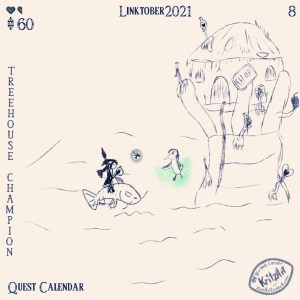 Day 8 - Digital Painting, blue monochrome ink style, all text in The Legend of Zelda - Breath of the Wild Font: Headline "Linktober 2021", In the upper left corner three filled hearts, below them a gemstone and the number 100; in the lower left corner the text "Quest Calendar", in the left edge the topic "Treehouse Champion"; the picture showing a single Zora (based on an orca) with a spear and a fairy based on a flying fish, illumintad by light riding on a fish with feetlike fins on the water beside a sea anemone growing above the surface and a treehouse with the sign "Shop", there are several branches rising from the sea anemone, growing several items (arrows, a bomb, two potions, a quarter of a heart, a fairy in a glass), underlined by green light a Rito (humanoid birds) based on a pinguin is floating above the surface of the water