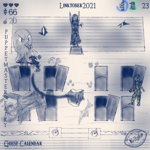 Day 23b - Digital Painting, blue monochrome ink style, all text in The Legend of Zelda - Breath of the Wild Font: Headline "Linktober 2021", In the upper left corner 3 filled hearts, below them a gemstone and the number 66 and below this the faded symbol of a bomb and the number 20; in the upper right corner a symbol showing a penguin with a part of a green circle around it showing up, left of it a symbol of a young woman, a part of a blue circle around her showing up, in the lower left corner the text "Quest Calendar", in the left edge the topic "Puppetmaster Fairy"; the picture showing Navarra, a single Zora (based on an orca) holding a spear with fire on the top and a mask as well as a fairy based on a flying fish seen from above in the inside of a haunted house; they are in a graveyard with 8 graves which are facing a stage with holes in it which show two pupils; there is an angelic statue and Gworria, member of the desert woman Gerudo tribe, closing the lid of one grave again; she is a zombie but filled by a yellow light; there are ghostly forms of clothes, boots, a sword and a shield around of Navarra, the eyes gleaming red; she is hitting a giant sock puppet of an Octorok coming out of a grave; another sock puppet of a young woman is lying on the ground, the hand cutted from the arm's stump; in the centre of the graveyard a giant mouth with a long shadowy tongue reaching towards Navarra; several other graves are open