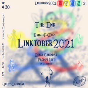 Day 31 The End 2 - Digital Painting, blue monochrome ink style, all text Breath of the Wild Font: "Linktober 2021", upper left corner showing stats: 1 filled heart, 30 rupees; upper right corner a hooded figure (Subrosian Champion, red), symbol of a woman with two swords (Gworria, yellow), of a penguin (Pengrito, green) and of a young woman (Penta, blue), all of them illuminated by light; in the lower left corner the text "Quest Calendar", in the left edge the topic "Restored Great Fairy"; the picture showing Navarra, a single Zora holding a flaming spear as well as a fairy based on a flying fish seen from behind and the ghosts of the Champions in front of a blurred background of a ground covered with leaves, blossoms, sand and snow and a drawing of the Triforce; in the air above the Triforce the Great Fairy, cencircled by strokes of red, yellow, green and blue light coming from the ghosts of the Champions, text "The End" and beneath this "KritzelFaZke's Linktober 2021; Quest Calendar; Prompt List; By @Linktober"